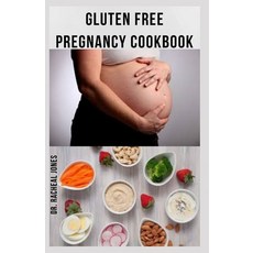 Gluten Free Pregnancy Cookbook: Over 50 Delicious Gluten Free Recipes For Expecting Mothers And Ever... Paperback, Independently Published, English, 9798718368734