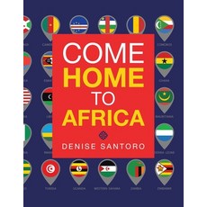 (영문도서) Come Home to Africa Paperback, Authorhouse, English, 9781665523967