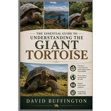 (英文圖書)The Essential Guide to Understanding the Giant Tortoise: Owning or interacting w... 平裝版, Independently Published, 英文