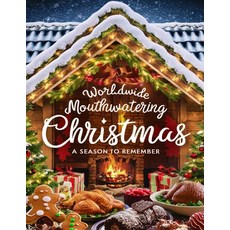 (영문도서) A season to remember: Worldwide mouthwatering Christmas Paperback, Independently Published, English, 9798301745317