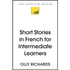 Short Stories in French for Intermediate Learners, Teach Yourself, English, 9781529361506