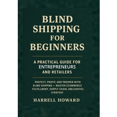 (영문도서)Blind Shipping for Beginners: A Practical Guide for Entrepreneurs and Retailers:... Paperback, Independently Published, English, 9798299005660