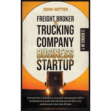 Freight Broker and Trucking Company Business Startup: Find out How to Become a Successful Entreprene... Hardcover, Charlie Creative Lab, English, 9781801584708