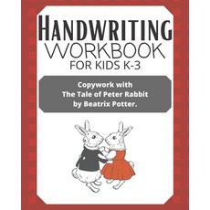 Handwriting Workbook for Kids K-3: Copywork with The Tale of Peter Rabbit by Beatrix Potter Paperback, Independently Published