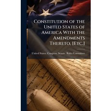 (영문도서)Constitution of the United States of America With the Amendments Thereto [Etc.] Hardcover, Hutson Street Press, English, 9781023830935