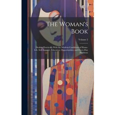 (영문도서) The Woman's Book: Dealing Practically With the Modern Conditions of Home-Life Self-Support ... Hardcover, Legare Street Press, English, 9781020666186