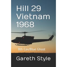 (영문도서) Hill 29 Vietnam 1968: 8th Cav/Blue Ghost Paperback, Independently Published, English, 9798423813376