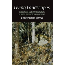 (영문도서) Living Landscapes: Meditations on the Five Elements in Hindu Buddhist and Jain Yogas Hardcover, State University of New Yor..., English, 9781438477930