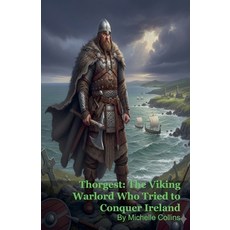 (영문도서)Thorgest: The Viking Warlord Who Tried to Conquer Ireland Paperback, Silverback Books, English, 9798233079313