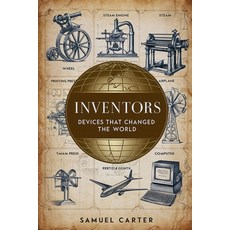 (영문도서) Inventors: Devices That Changed the World Paperback, Independently Published, English, 9798303955615