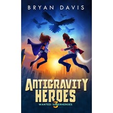 Antigravity Heroes: Book 3 Paperback, Scrub Jay Journeys