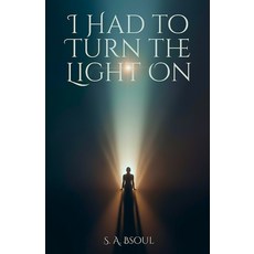 (英文圖書)I Had To Turn The Light On: For Those Who Refuse to Shrink to Fit the World 平裝版, Independently Published, 英文