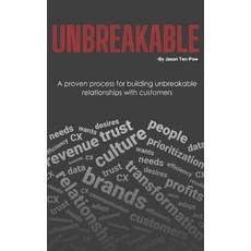 Unbreakable: A proven process for building unbreakable relationships with customers Paperback, CX Publishing House Inc., English, 9781777641207