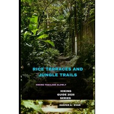 (영문도서)Footsteps Through Rice Terraces and Jungle Trails: Hiking Thailand Slowly Paperback, Independently Published, English, 9798244167511
