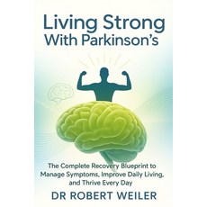 (英文圖書)Living Strong with Parkinson's: The Complete Recovery Blueprint to Manage Sympto... 平裝版, Independently Published, 英文