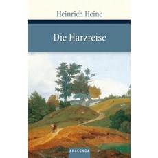 Die Harzreise, Heinrich Heine(저), Anaconda Verlag