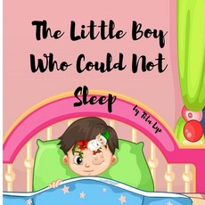 The Little Boy Who Could Not Sleep Paperback, Independently Published, English, 9798703935583