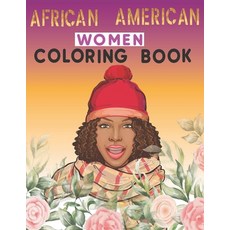 African American Women Coloring Book: Black women Adults Coloring Book & Beauty queens gorgeous blac... Paperback, Independently Published, English, 9798565494617