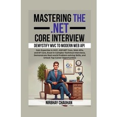 (영문도서) Mastering the .NET Core Interview: Gain Expertise in MVC ASP.NET Core Web API... Paperback, Notion Press, English, 9798896102694