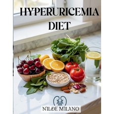 (영문도서)Hyperuricemia Diet: A Practical Nutrition and Lifestyle Guide to Lower Uric Acid... Paperback, Independently Published, English, 9798274554305