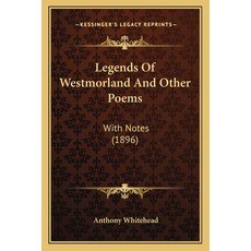 (영문도서) Legends Of Westmorland And Other Poems: With Notes (1896) Paperback, Kessinger Publishing, English, 9781164829904