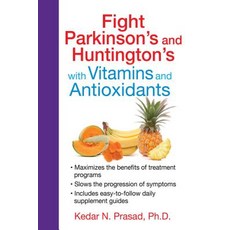 (영문도서) Fight Parkinson's and Huntington's with Vitamins and Antioxidants Paperback, Healing Arts Press, English, 9781620554333