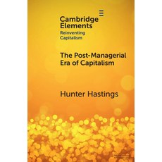 (영문도서)The Post-Managerial Era of Capitalism: Organizational Design as the Next Innovat... Paperback, Cambridge University Press, English, 9781009608114