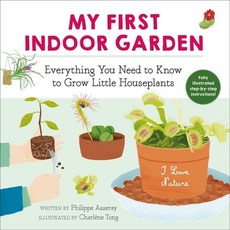 My First Indoor Garden: Everything You Need to Know to Grow Little Houseplants Paperback, Sky Pony, English, 9781510763937
