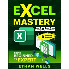 (영문도서) Excel Mastery: From Beginners to Experts Paperback, Ethan Reads, English, 9781966794028