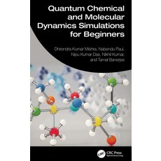 (영문도서)Quantum Chemical and Molecular Dynamics Simulations for Beginners Hardcover, CRC Press, English, 9781032619286