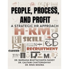 (영문도서) People Process and Profit: A Strategic HR Approach Paperback, Bluerose Publishers, English, 9789364529143
