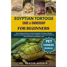 (英文圖書)Egyptian Tortoise Care & Ownership for Beginners: The Complete Guide to Caring f... 平裝版, Independently Published, 英文