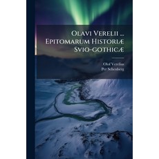 (영문도서)Olavi Verelii ... Epitomarum Historiæ Svio-gothicæ: Libri Quatuor Et Gothorum R... Paperback, Nabu Press, English, 9781179151045