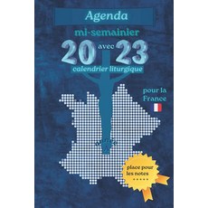 Agenda 2023 avec calendrier liturgique pour la France: Organiseur français mi-semainier bleu avec, Agenda 2023 avec calendrier li