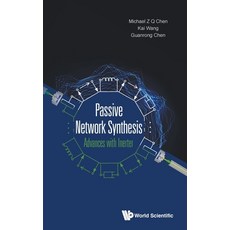 (영문도서) Passive Network Synthesis: Advances with Inerter Hardcover, World Scientific Publishing..., English, 9789811210877