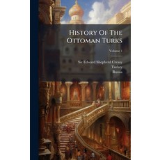 (영문도서)History Of The Ottoman Turks Hardcover, Hutson Street Press, English, 9781024351798