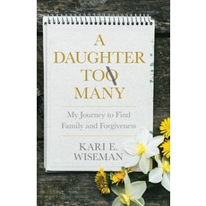 (영문도서) A Daughter to Many: My Journey to Find Family and Forgiveness Paperback, W. Brand Publishing, English, 9781956906387