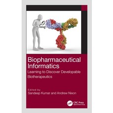 (영문도서) Biopharmaceutical Informatics: Learning to Discover Developable Biotherapeutics Hardcover, CRC Press, English, 9781032291673