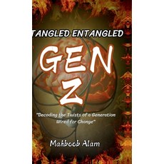 (영문도서) Tangled Entangled: Gen Z: Decoding the Twist of a Generation Wired for Change Hardcover, Notion Press, English, 9798896102342