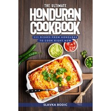 (영문도서) The Ultimate Honduran Cookbook: 111 Dishes From Honduras To Cook Right Now Paperback, Independently Published, English, 9798875737275