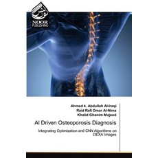 (영문도서)AI Driven Osteoporosis Diagnosis Paperback, Noor Publishing, English, 9786209917059 Noor Publishing, English, 9786209917059