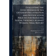 (영문도서)Evaluating the Effectiveness of Sex Offender Registration and Notification Polic... Paperback, Hutson Street Press, English, 9781025156781