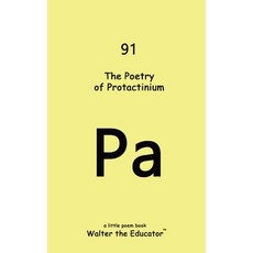 (영문도서) The Poetry of Protactinium Paperback, Silent King Books, English, 9798869292094