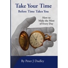 (英文圖書)Take Your Time Before Time Takes You: How to Make the Most of Every Day 精裝版, Gray Bear Publications, 英文