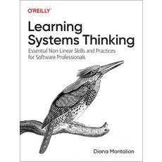 (영문도서) Learning Systems Thinking: Essential Non-Linear Skills and Practices for Software Professionals Paperback, O'Reilly Media, English, 9781098151331