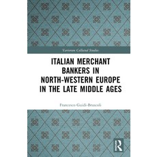 (영문도서)Italian Merchant Bankers in North-Western Europe in the Late Middle Ages Hardcover, Routledge, English, 9781032870717 Routledge, English, 9781032870717