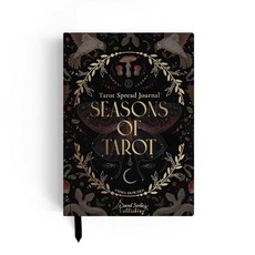 Seasons of Tarot: A Guided Journal with 66 Spreads and Daily Affirmations for Reflection & Transfo, Seasons of Tarot: A Guided Jou