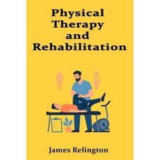 (영문도서)Physical Therapy and Rehabilitation Paperback, Independently Published, English, 9798294737566