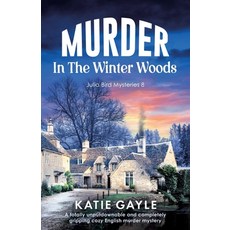 (영문도서)Murder in the Winter Woods: A totally unputdownable and completely gripping cozy... Paperback, Bookouture, English, 9781835258842