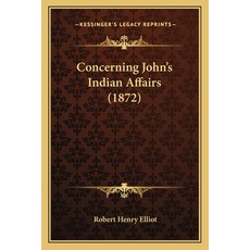 (영문도서) Concerning John's Indian Affairs (1872) Paperback, Kessinger Publishing, English, 9781165380824